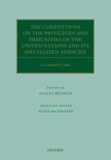 The Conventions on the Privileges and Immunities of the United Nations and its Specialized Agencies : A Commentary