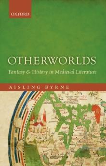 Otherworlds : Fantasy and History in Medieval Literature