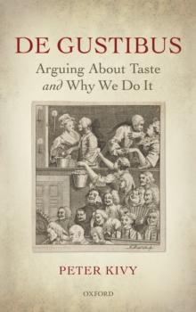 De Gustibus : Arguing About Taste and Why We Do It