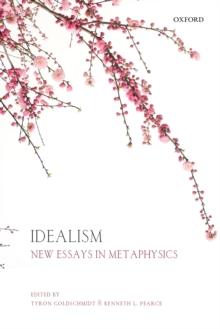 Idealism : New Essays in Metaphysics