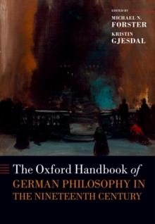 The Oxford Handbook of German Philosophy in the Nineteenth Century