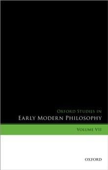 Oxford Studies in Early Modern Philosophy, Volume VII