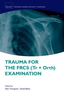 Trauma for the FRCS (Tr + Orth) Examination