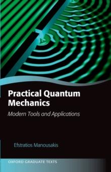 Practical Quantum Mechanics : Modern Tools and Applications