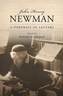 John Henry Newman : A Portrait in Letters