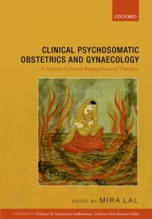 Clinical Psychosomatic Obstetrics and Gynaecology : A Patient-centred Biopsychosocial Practice