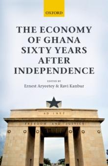 The Economy of Ghana Sixty Years after Independence