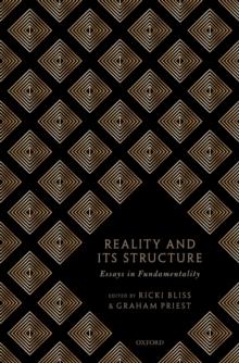 Reality and its Structure : Essays in Fundamentality