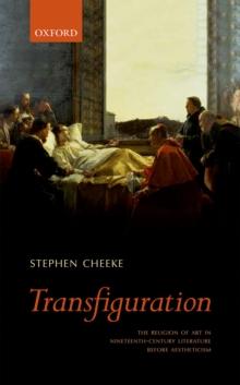 Transfiguration : The Religion of Art in Nineteenth-Century Literature Before Aestheticism