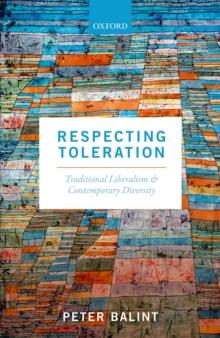 Respecting Toleration : Traditional Liberalism and Contemporary Diversity