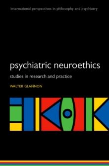 Psychiatric Neuroethics : Studies in Research and Practice