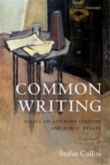 Common Writing : Essays on Literary Culture and Public Debate