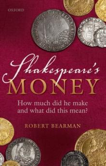 Shakespeare's Money : How much did he make and what did this mean?