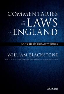 The Oxford Edition of Blackstone's: Commentaries on the Laws of England : Book III: Of Private Wrongs