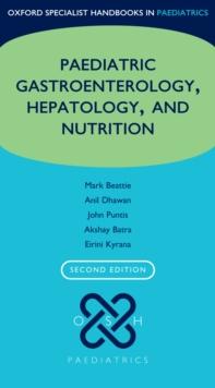 Oxford Specialist Handbook of Paediatric Gastroenterology, Hepatology, and Nutrition