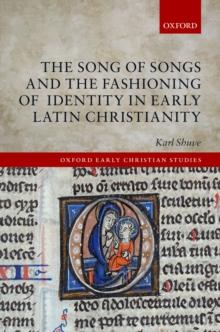 The Song of Songs and the Fashioning of Identity in Early Latin Christianity