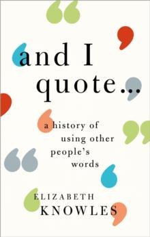 'And I quote...' : A history of using other people's words