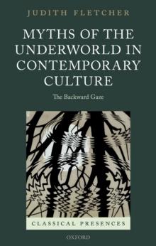 Myths of the Underworld in Contemporary Culture : The Backward Gaze