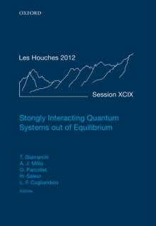 Strongly Interacting Quantum Systems out of Equilibrium : Lecture Notes of the Les Houches Summer School: Volume 99, August 2012