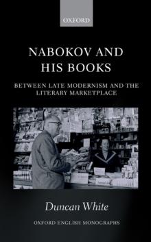 Nabokov and his Books : Between Late Modernism and the Literary Marketplace