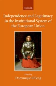 Independence and Legitimacy in the Institutional System of the European Union