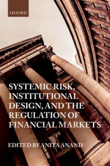 Systemic Risk, Institutional Design, and the Regulation of Financial Markets