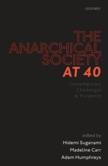 The Anarchical Society at 40 : Contemporary Challenges and Prospects