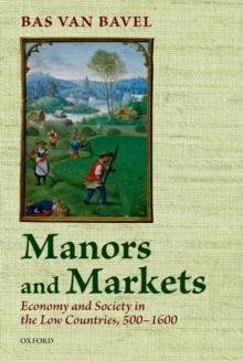 Manors and Markets : Economy and Society in the Low Countries 500-1600