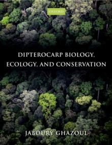 Dipterocarp Biology, Ecology, and Conservation