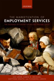 The Marketization of Employment Services : The Dilemmas of Europe's Work-first Welfare States