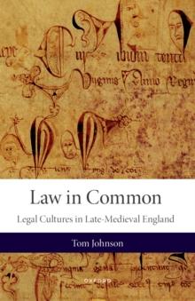 Law in Common : Legal Cultures in Late-Medieval England