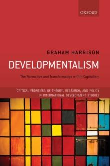 Developmentalism : The Normative and Transformative within Capitalism