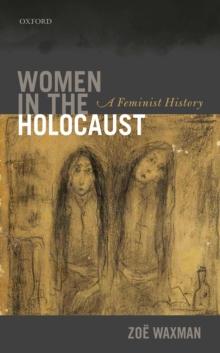 Women in the Holocaust : A Feminist History