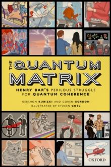 The Quantum Matrix : Henry Bar's Perilous Struggle for Quantum Coherence