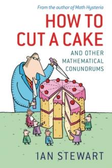 How to Cut a Cake : And other mathematical conundrums