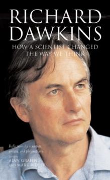 Richard Dawkins : How a scientist changed the way we think