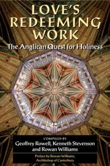 Love's Redeeming Work : The Anglican Quest for Holiness