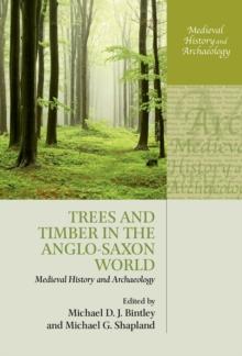 Trees and Timber in the Anglo-Saxon World