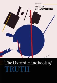 The Oxford Handbook of Truth