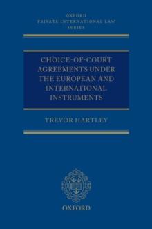 Choice-of-court Agreements under the European and International Instruments : The Revised Brussels I Regulation, the Lugano Convention, and the Hague Convention