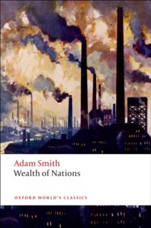 An Inquiry into the Nature and Causes of the Wealth of Nations : A Selected Edition