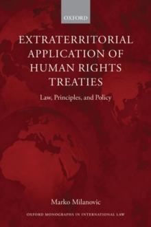 Extraterritorial Application of Human Rights Treaties : Law, Principles, and Policy