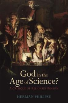 God in the Age of Science? : A Critique of Religious Reason