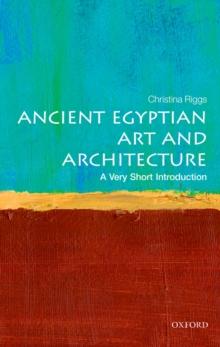 Ancient Egyptian Art and Architecture: A Very Short Introduction