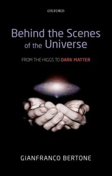 Behind the Scenes of the Universe : From the Higgs to Dark Matter