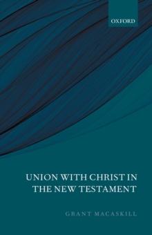 Union with Christ in the New Testament