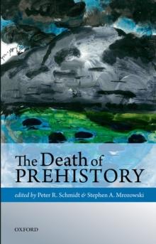 The Death of Prehistory