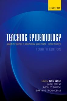 Teaching Epidemiology : A guide for teachers in epidemiology, public health and clinical medicine