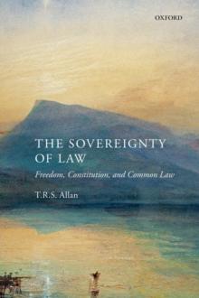 The Sovereignty of Law : Freedom, Constitution, and Common Law