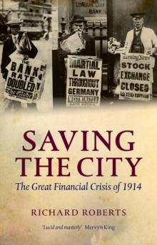 Saving the City : The Great Financial Crisis of 1914